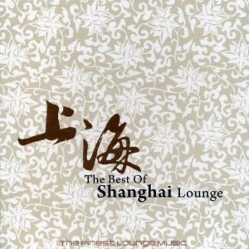 Diverse – Best Of Shanghai Lounge