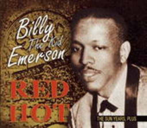Billy "The Kid" Emerson – Red Hot - The Sun Years, Plus