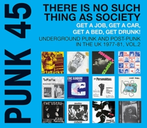 Diverse – Punk 45 - There Is No Such Thing As Society - Underground Punk In The UK 77-81