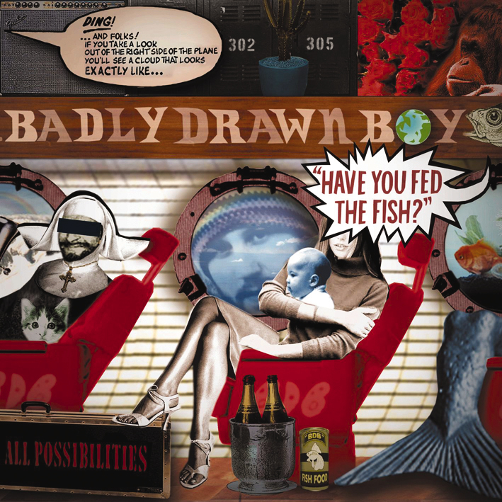 Badly Drawn Boy – Have You Fed The Fish?