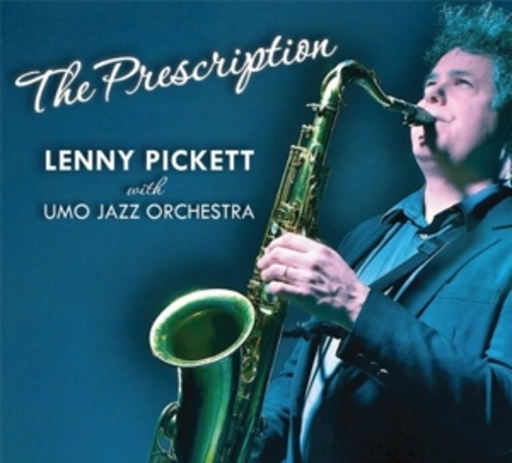 Lenny Pickett With UMO Jazz Orchestra – The Prescription