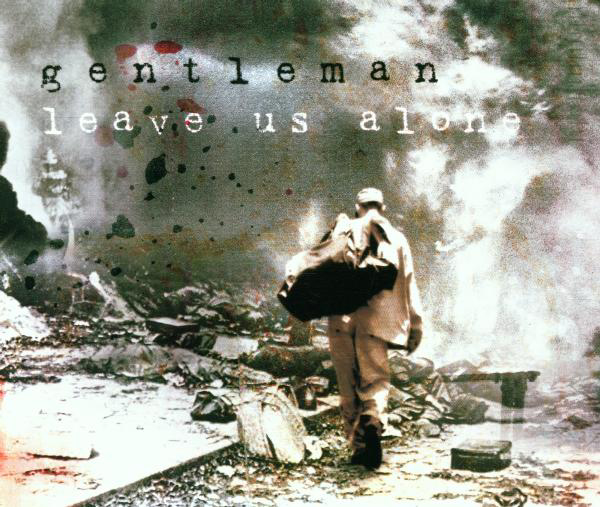 Gentleman – Leave Us Alone