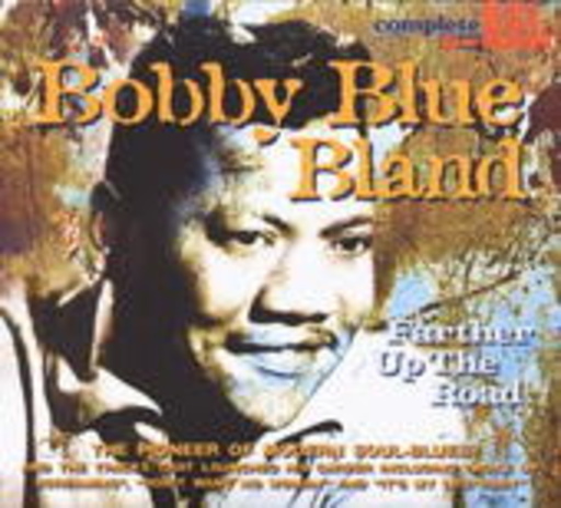 Bobby "Blue" Bland – Farther Up The Road