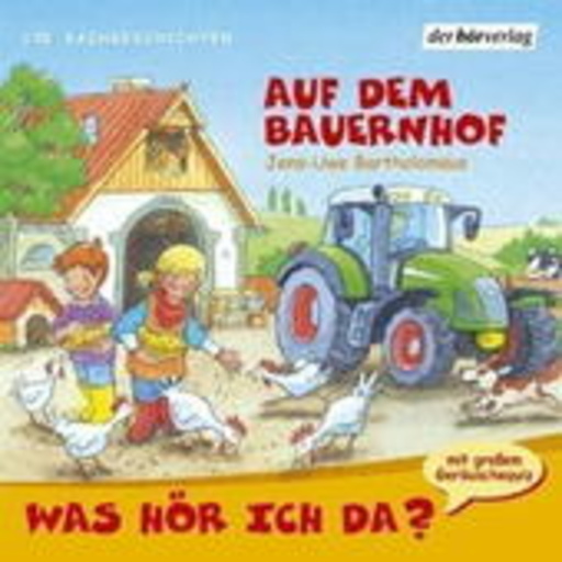 Was hör ich da? – Auf dem Bauernhof