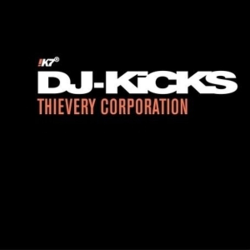 Thievery Corporation – DJ-Kicks