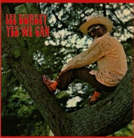 Lee Dorsey – Yes We Can