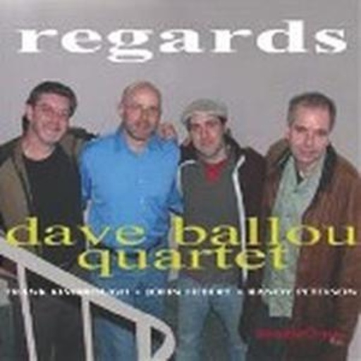 Dave Ballou Quartet – Regards