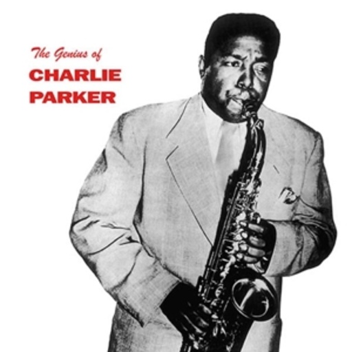 Charlie Parker – The Genius Of Charlie Parker