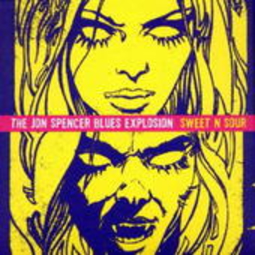 Jon Spencer Blues Explosion – Sweet And Sour