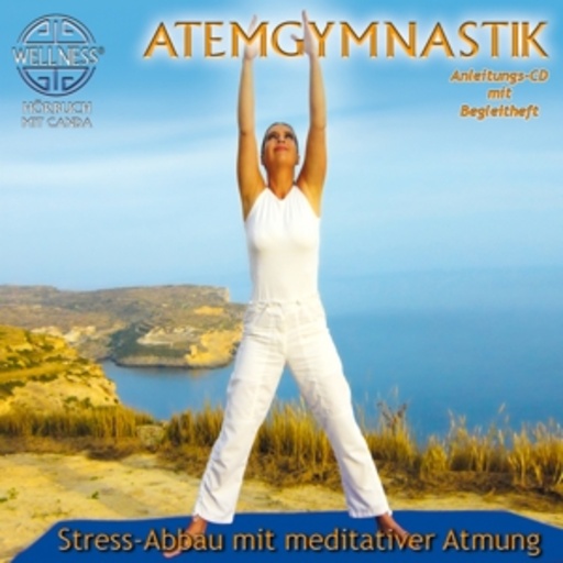 Canda – Atemgymnastik - Stress-Abbau mit meditativer Atmung
