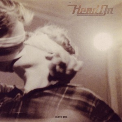 Head On – Blind Kiss