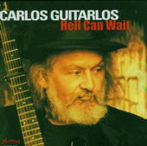 Carlos Guitarlos – Hell Can Wait