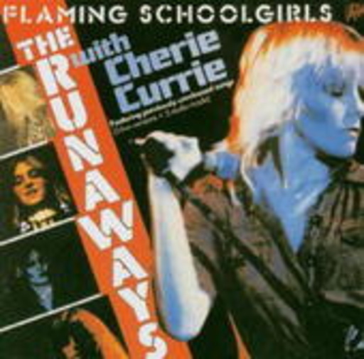 The Runaways – Flaming School Girls