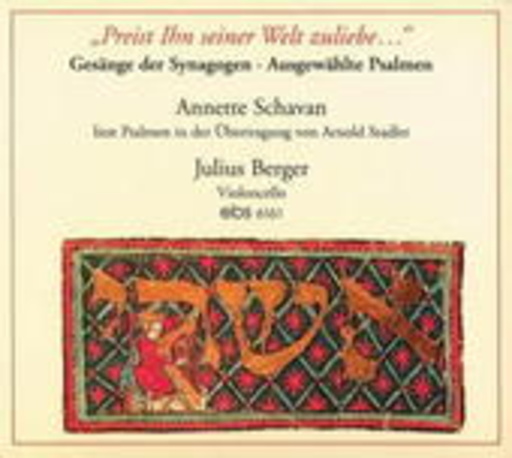 Annette Schavan/Julius Berger – Preist Ihn seiner Welt zuliebe: Gesänge der Synagogen/Ausgewählte Psalmen