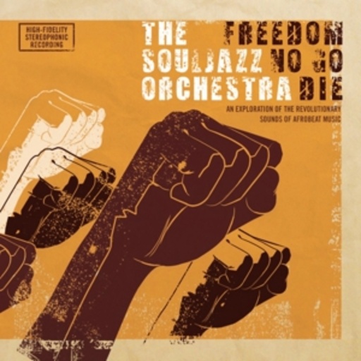 Souljazz Orchestra – Freedom No Go Die