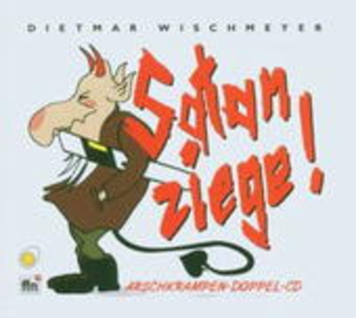 Oliver Kalkofe/Diemtar Wischmeyer – Arschkrampen - Satanziege!