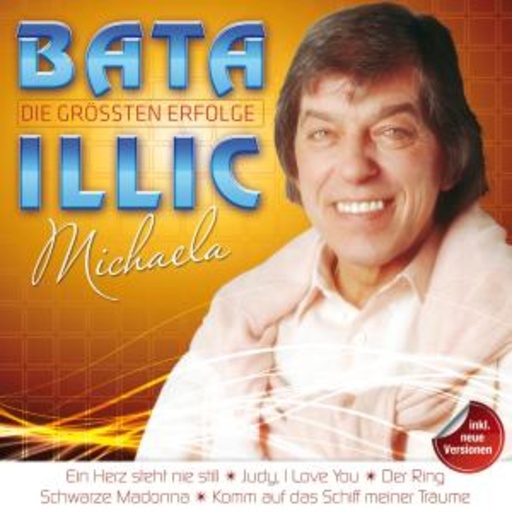 Bata Illic – Michaela - Die größten Erfolge
