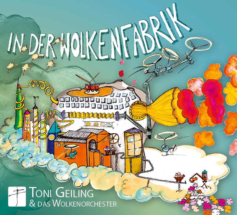 Toni Geiling & Das Wolkenorchester – In der Wolkenfabrik
