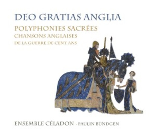 Ensemble Céladon/Paulin Bündgen – Polyphonies Sacrées - Chansons Anglaises De La Guerre De Cent Ans