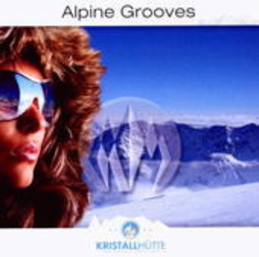 Diverse – Alpine Grooves - Kristallhütte
