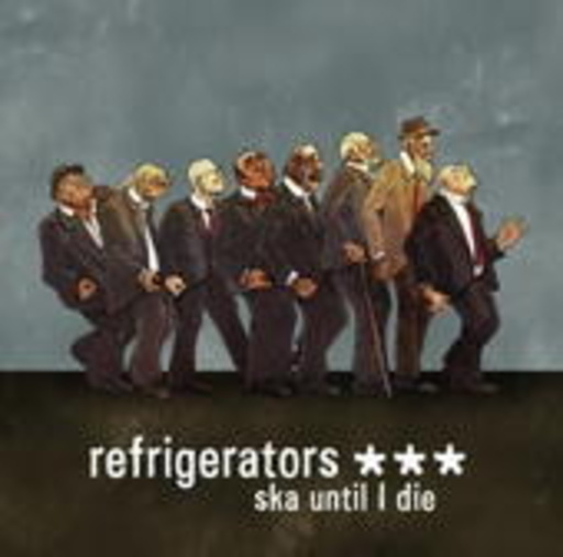 Refrigerators – Ska Until I Die
