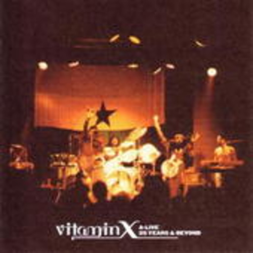 Vitamin X – A - Live 25 Years And Beyond