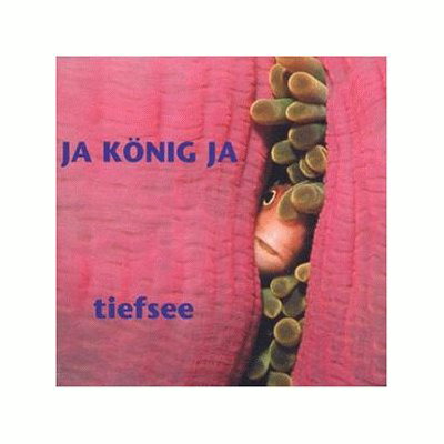 Ja König Ja – Tiefsee
