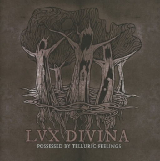 Lux Divina – Possessed By Telluric Feelings
