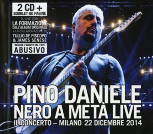 Pino Daniele – Nero A Metà Live - Il Concerto - Milano, 22 Dicembre 2014