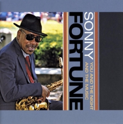 Sonny Fortune – You And The Night And The Music