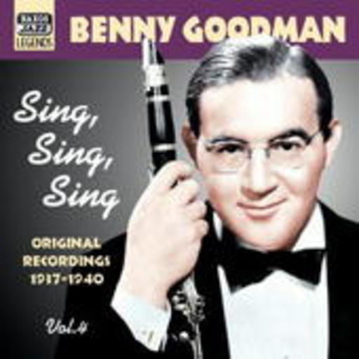 Benny Goodman – Sing, Sing, Sing - Original Recordings 1937-1940