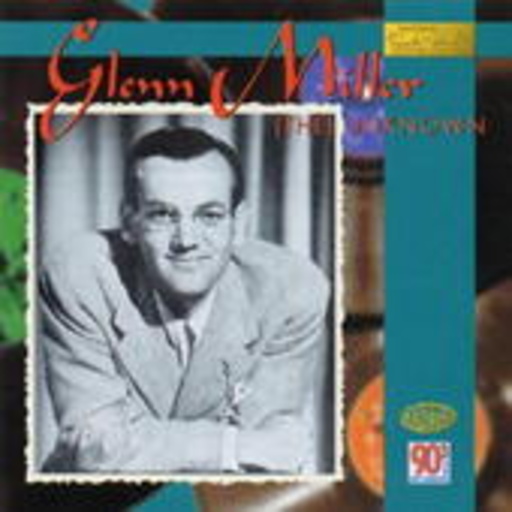 Glenn Miller – The Unknown