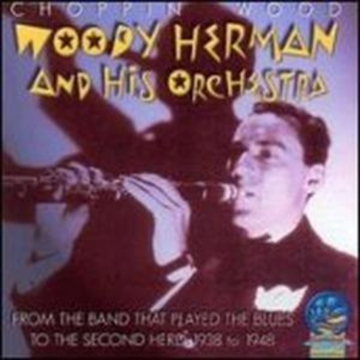 Woody Herman – Choppin' Wood