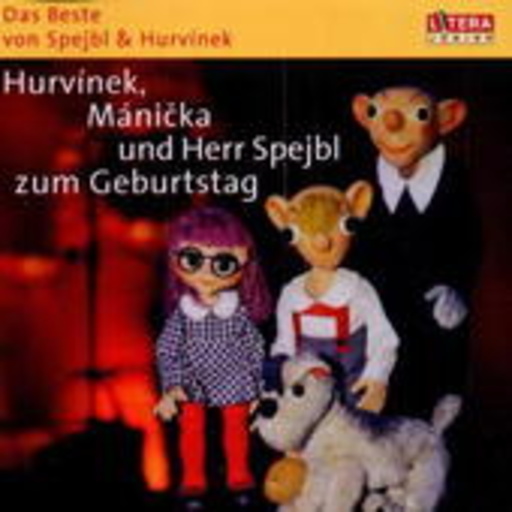 Milos Kirschner/Helena Stachova/Vladimir Straka – Hurvinek, Manicka und Herr Spejbl zum Geburtstag