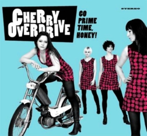 Cherry Overdrive – Go Prime Time, Honey!