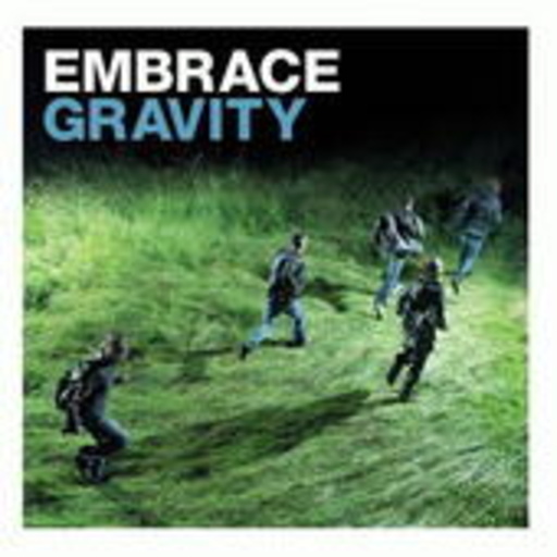 Embrace – Gravity