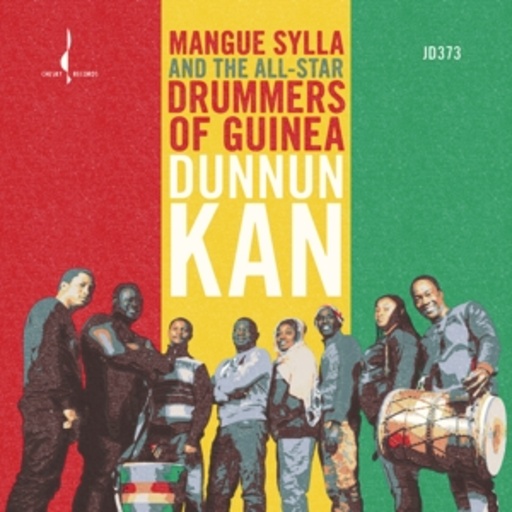 Mangue Sylla And The All-Star Drummers Of Guinea – Dunnun Kann