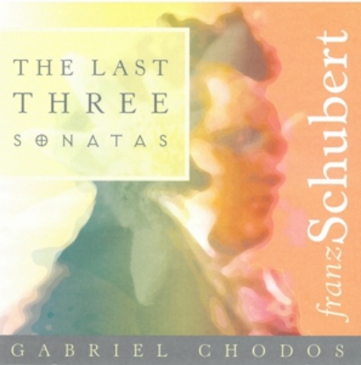 Gabriel Chodos – The Last Three Sonates