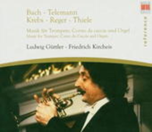 Ludwig Güttler/Friedrich Kircheis – Musik für Trompete, Corno Da Caccia und Orgel