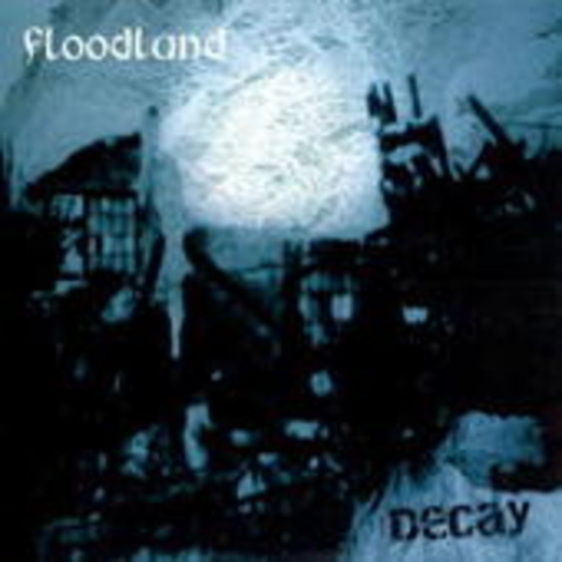 Floodland – Decay