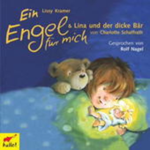 Rolf Nagel – Ein Engel für mich/Lina und der dicke Bär