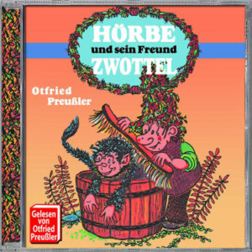 Hörbe und sein Freund Zwottel