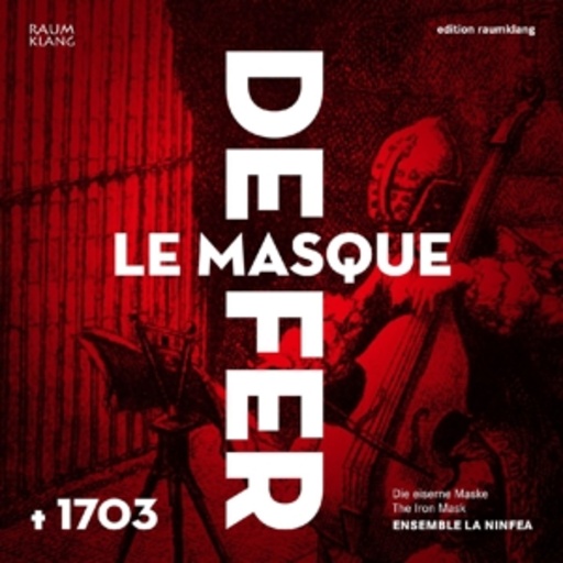 Ensemble La Ninfea – Le Masque De Fer - Die eiserne Maske