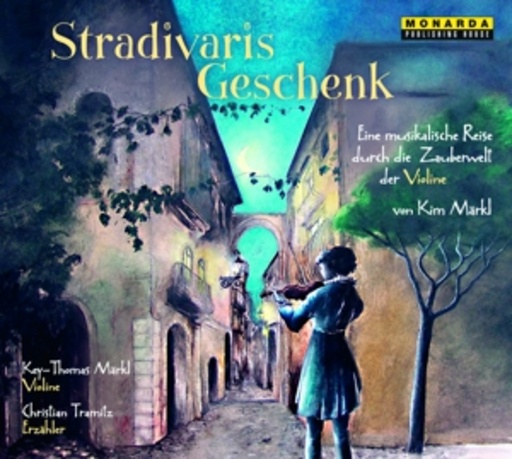 Christian Tramitz/Key-Thomas Märkl – Stradivaris Geschenk