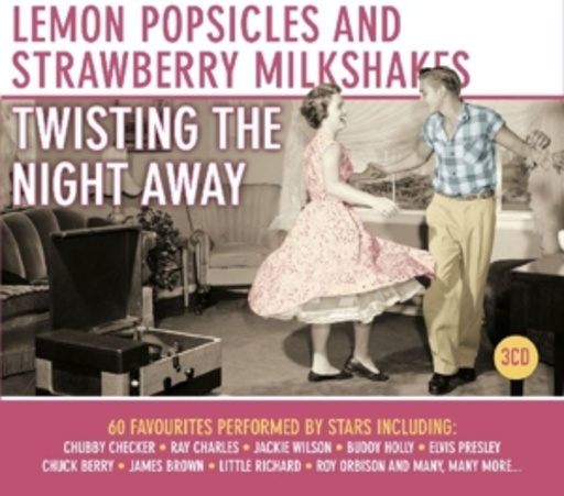Lemon Popsicles And Strawberry Milkshakes – Twisting The Night Away