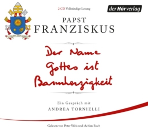 Diverse – Der Name Gottes ist Bamherzigkeit - Papst Franziskus