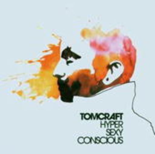 Tomcraft – HyperSexyConscious