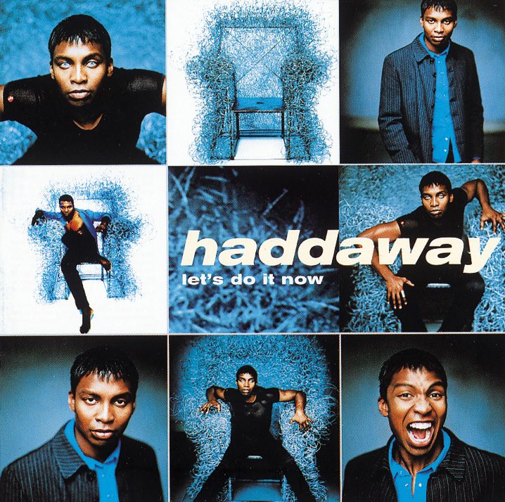 Haddaway – Let's Do It Now