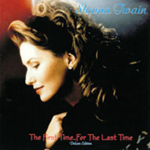 Shania Twain – The First Time...For The Last Time