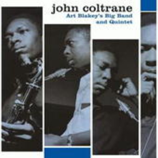 John Coltrane – Art Blakey's Big Band & Quintet